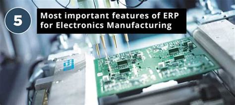 erp for electronics manufacturing|9 ERP Features For Electronics Manufacturers .